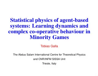 Statistical physics of agent-based  systems: Learning dynamics and  complex co-operative behaviour