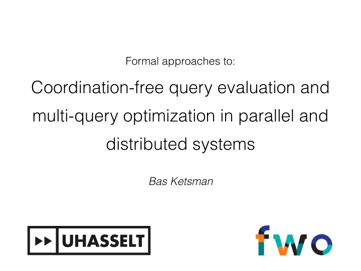 coordination free query evaluation and multi query