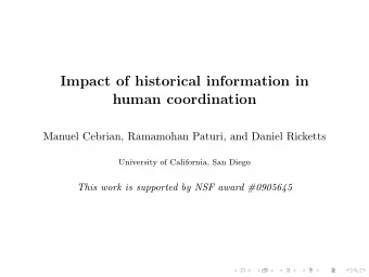Impact of historical information in  human coordination  Manuel Cebrian, Ramamohan Paturi, and