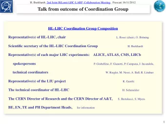 Talk from outcome of Coordination Group  HL-LHC Coordination Group Composition Representative(s) of