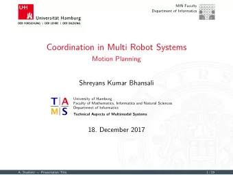 Coordination in Multi Robot Systems  Motion Planning  Shreyans Kumar Bhansali  University of