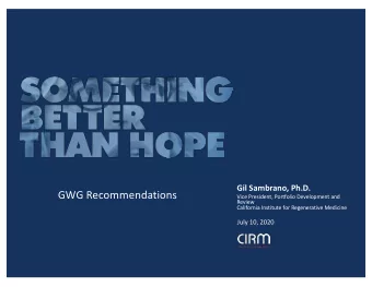 GWG Recommendations  Vice President, Portfolio Development and  Review  California Institute for