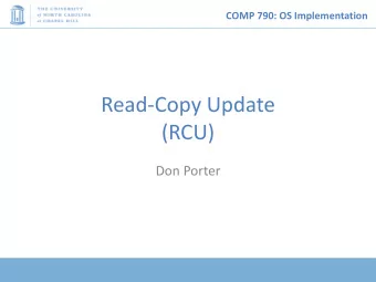 Read-Copy Update  (RCU)  Don Porter  COMP 790: OS Implementation  Logical Diagram  Binary  Memory