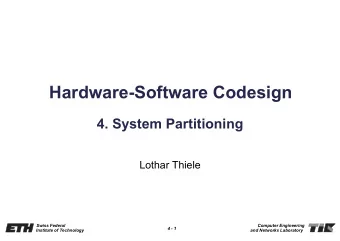 Hardware-Software Codesign  4. System Partitioning  Lothar Thiele  Swiss Federal  Computer
