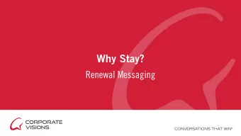 Why Stay?  Renewal Messaging  Tim Riesterer  Chief Strategy and Research Officer  Corporate Visions