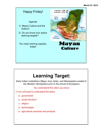 Mayan  You need coloring supplies  today!  Culture  Learning Target:  Early Indian civilizations