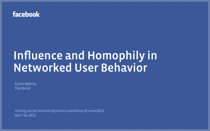 influence and homophily in networked user behavior