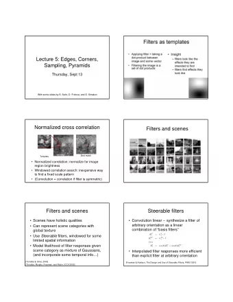 Lecture 5: Edges, Corners,  Sampling, Pyramids  Thursday, Sept 13  With some slides by S. Seitz, D.