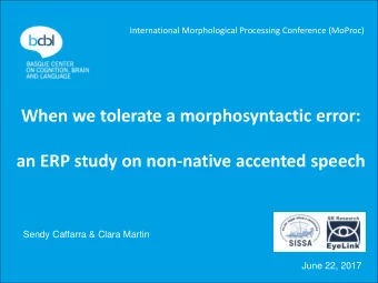 When we tolerate a morphosyntactic error:  an ERP study on non-native accented speech  Sendy