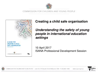 Understanding the safety of young  people in international education settings  10 April 2017  ISANA