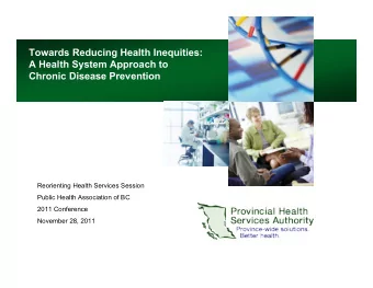 Towards Reducing Health Inequities:  A Health System Approach to  Chronic Disease Prevention