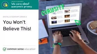 You Won't  Believe This! commonsense.org/education  Shareable with attribution for noncommercial