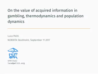 On the value of acquired information in  gambling, thermodynamics and population  dynamics  Luca