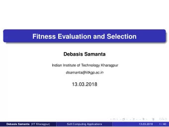 Fitness Evaluation and Selection  Debasis Samanta  Indian Institute of Technology Kharagpur
