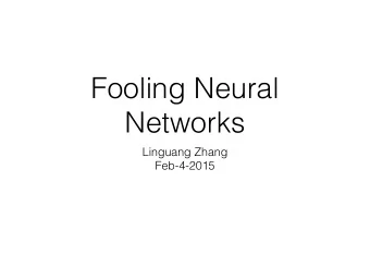 Fooling Neural  Networks  Linguang Zhang  Feb-4-2015  Preparation  Task: image classification.