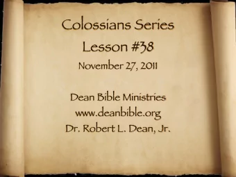 Colossians Series  Lesson #38  November 27, 2011  Dean Bible Ministries  www.deanbible.org  Dr.