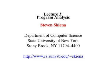 Lecture 3:  Program Analysis  Steven Skiena  Department of Computer Science  State University of