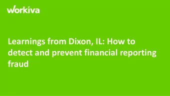 Learnings from Dixon, IL: How to  detect and prevent financial reporting  fraud Todays