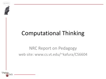Computational Thinking  NRC Report on Pedagogy  web site: www.cs.vt.edu/~kafura/CS6604  NRC Report