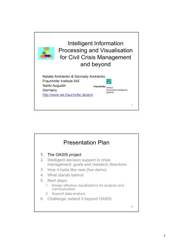 Intelligent Information  Processing and Visualisation  for Civil Crisis Management  and beyond
