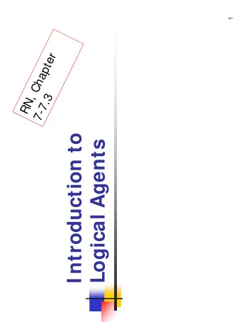 I ntroduction to  Logical Agents  Logical Agents  Reasoning [Ch 6]  Why represent world?