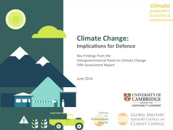 Climate  Change:      Implica0ons  for  Defence      Key  Findings  from