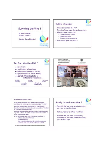 Surviving the Viva ! ! The role of your supervisor and examiners ! What to expect on the day  Dr