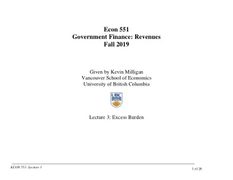 Econ 551  Government Finance: Revenues  Fall 2019  Given by Kevin Milligan  Vancouver School of