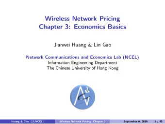 Wireless Network Pricing  Chapter 3: Economics Basics  Jianwei Huang &amp; Lin Gao  Network