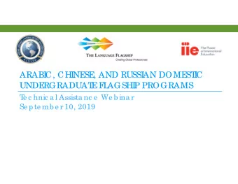 ARABI  C, CHI  NE  SE  , AND RUSSI  AN DOME  ST  I  C  UNDE  RGRADUAT  E  F  L  AGSHI  P PROGRAMS