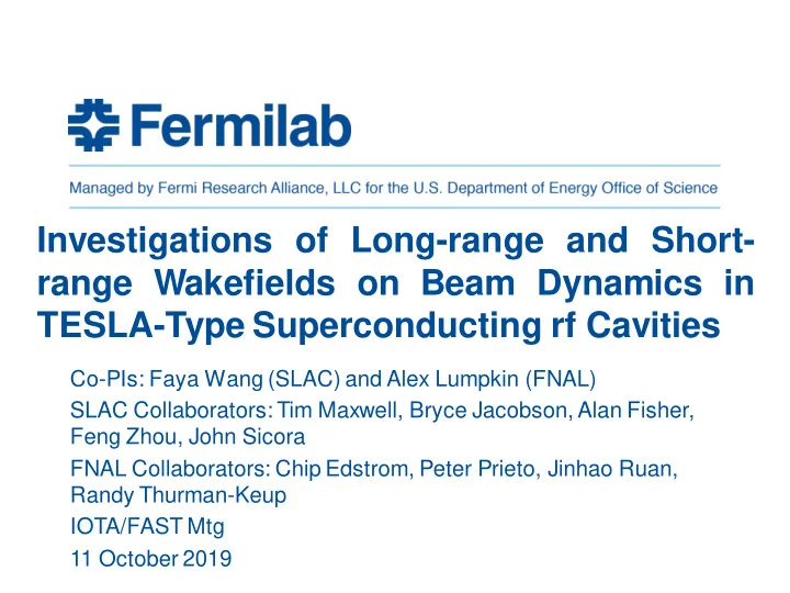 investigations of long range and short range wakefields