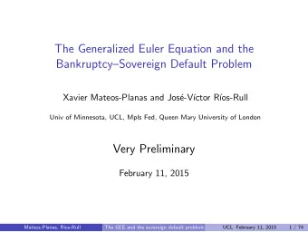 The Generalized Euler Equation and the  BankruptcySovereign Default Problem  Xavier