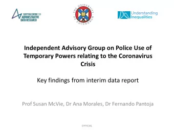 Independent Advisory Group on Police Use of  Temporary Powers relating to the Coronavirus  Crisis
