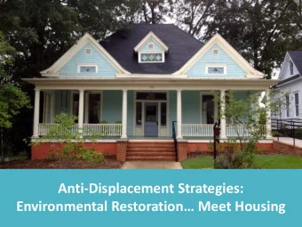 Anti-Displacement Strategies:  [WEBINAR TITLE]  Environmental Restoration Meet Housing  Webinar