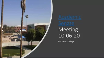 Academic  Senate  Meeting  10-06-20  El Camino College  Welcome New 2020-2021 Academic Senate Reps!