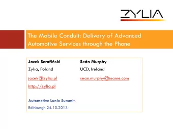 The Mobile Conduit: Delivery of Advanced  Automotive Services through the Phone Jacek Serafiski
