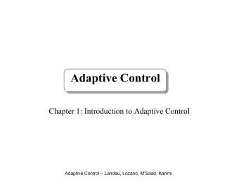 Adaptive Control  Chapter 1: Introduction to Adaptive Control  Adaptive Control  Landau, Lozano,