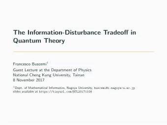 The Information-Disturbance Tradeoff in  Quantum Theory Francesco Buscemi 1  Guest Lecture at the