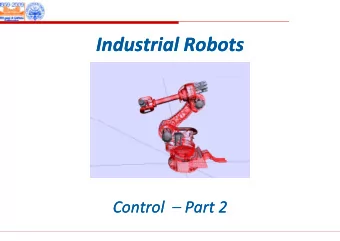 Industrial Robots Industrial Robots  Control  Control  Part 2 Control Control Part 2  Part 2