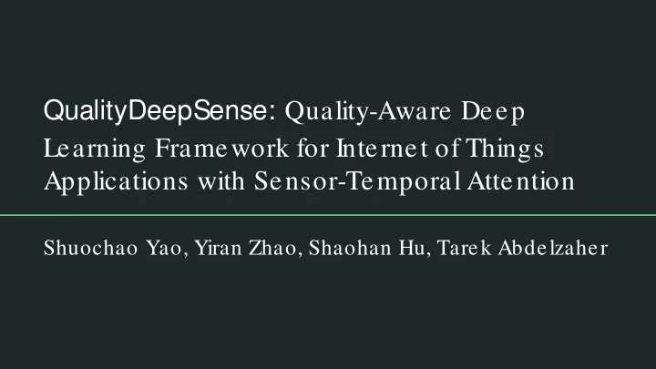 qualitydeepsense quality aware deep learning framework