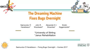 The Dreaming Machine  Fixes Bugs Overnight  Smundur   John R.  Alexander E.I.  Kristin