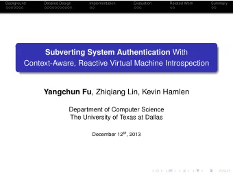 Subverting System Authentication With  Context-Aware, Reactive Virtual Machine Introspection