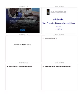 Slide 7 / 102  Slide 8 / 102  4  Compare/Contrast Pulse and Wave.  5  In a transverse wave, compare