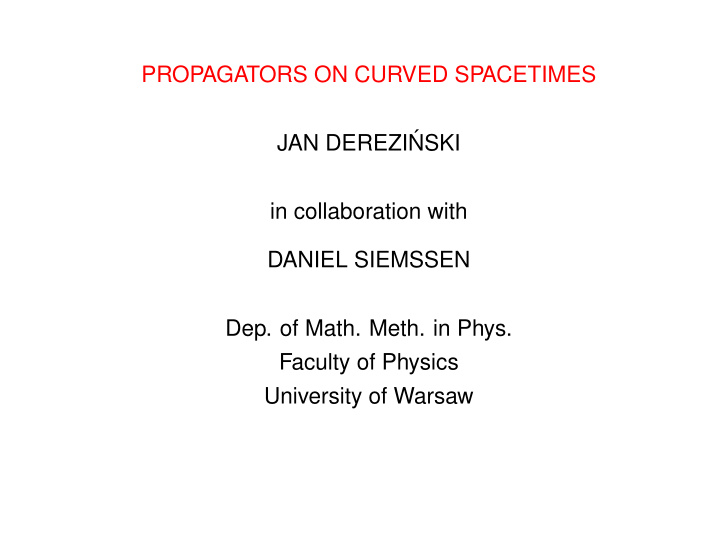 propagators on curved spacetimes jan derezi nski in