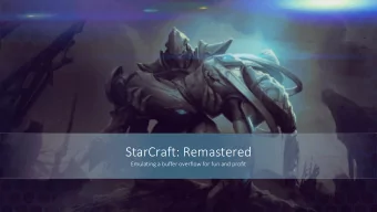 StarCraft: Remastered  Emulating a buffer overflow for fun and profit  A note before we begin