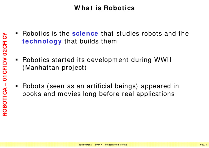 w hat is robotics robotics is the science that studies