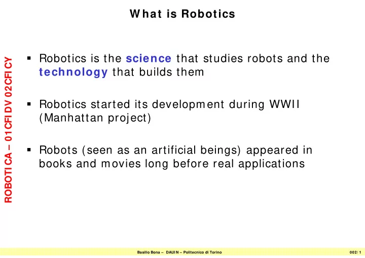 w hat is robotics robotics is the science that studies