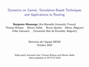 Dynamics on Games: Simulation-Based Techniques  and Applications to Routing Benjamin Monmege