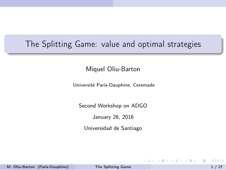 the splitting game value and optimal strategies
