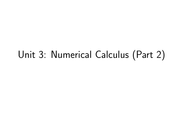 unit 3 numerical calculus part 2 integration of ode